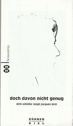 Bild des Verkufers fr Programmheft DOCH DAVON NICHT GENUG Dirk Schfer singt Jacques Brel Premiere 9. Oktober 1999 Spielzeit 1999 / 2000 zum Verkauf von Programmhefte24 Schauspiel und Musiktheater der letzten 150 Jahre