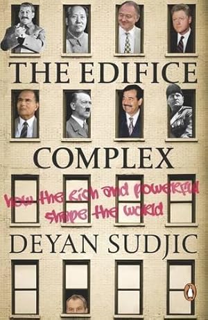 Bild des Verkufers fr The Edifice Complex: The architecture of power: How the Rich and Powerful Shape the World zum Verkauf von WeBuyBooks 2