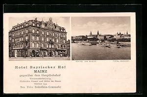 Ansichtskarte Mainz, Hotel Bayrischer Hof F. Brändlein-Grasmehr, Totalansicht