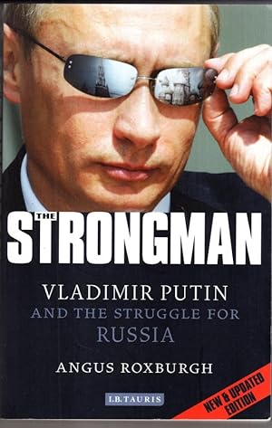 Image du vendeur pour The Strongman: Vladimir Putin and the Struggle for Russia mis en vente par High Street Books