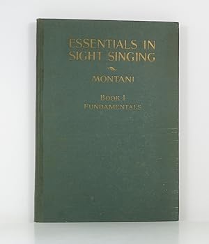Essentials in Sight Singing: A Modern Method of Solfeggio - Book I: Parts One and Two of the Comp...