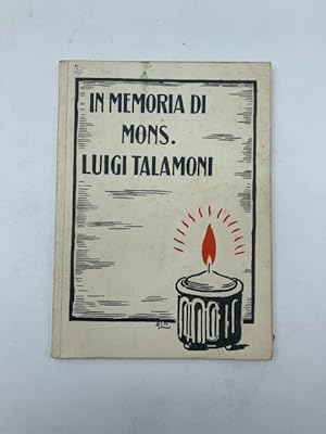 In memoria di Mons. Luigi Talamoni. Commemorazione tenuta in Monza il 31 gennaio 1936