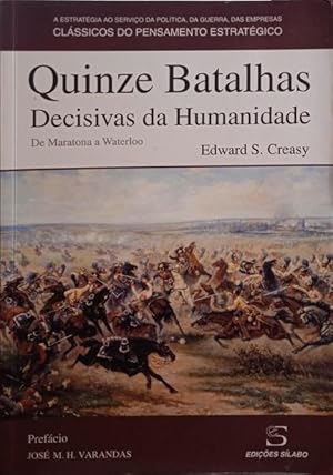 Bild des Verkufers fr QUINZE BATALHAS DECISIVAS DA HUMANIDADE, DE MARATONA A WATERLOO. zum Verkauf von Livraria Castro e Silva