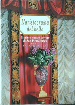 Seller image for L'aristocrazia del bello. Il primo museo privato di San Pietroburgo for sale by Librodifaccia