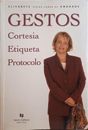 GESTOS DE CORTESIA, ETIQUETA E PROTOCOLO. [8.ª EDIÇÃO]