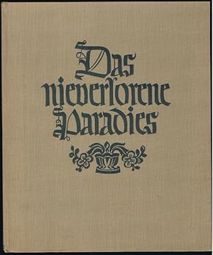 Bild des Verkufers fr Das nieverlorene Paradies. Aus deutschen Wldern, Wiesen und Grten. Ein Bilderwerk vom Pflanzenreich. zum Verkauf von Antiquariat Gnter Hochgrebe