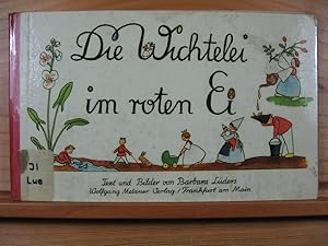 Imagen del vendedor de Die Wichtelei im roten Ei. a la venta por Wolfgang Kohlweyer