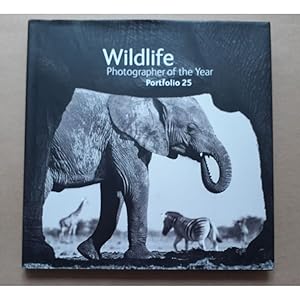 Bild des Verkufers fr WILDLIFE PHOTOGRAPHER OF THE YEAR. PORTFOLIO 25. Edited by Rosamund Kidman Cox. zum Verkauf von Coch-y-Bonddu Books Ltd