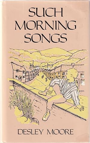 Imagen del vendedor de SUCH MORNING SONGS. By Desley Moore. a la venta por Coch-y-Bonddu Books Ltd