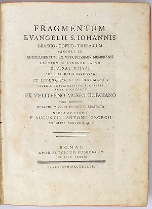 Seller image for Fragmentum Evangelii S. Iohannis Graeco-Copto-Thebaicum saeculi 4. additamentum ex vetustissimis membranis lectionum evangelicarum divinae Missae cod. Diaconici reliquiae et liturgica alia fragmenta ex Veliterno museo Borgiano nunc prodeunt in Latinum versa et notis illustrata opera et studio. for sale by Antiquariat Franz Siegle