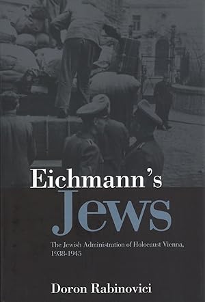 Seller image for Eichmann's Jews: The Jewish Administration of Holocaust Vienna, 1938-1945 for sale by The Anthropologists Closet