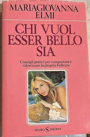 Immagine del venditore per Chi vuol essere bello sia venduto da librisaggi