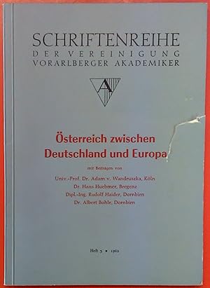 Imagen del vendedor de sterreich zwischen Deutschland und Europa. Schriftenreihe der Vereinigung Vorarlberger Akademiker. HEFT 3 - 1962. a la venta por biblion2