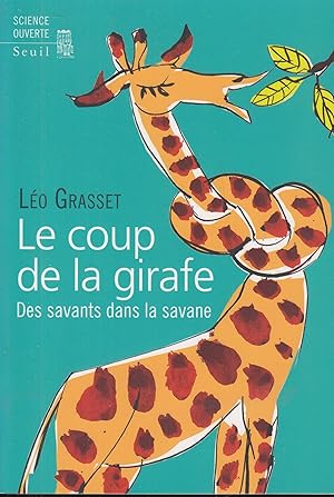 Seller image for Le Coup De La Girafe : Des Savants Dans La Savane for sale by PRISCA