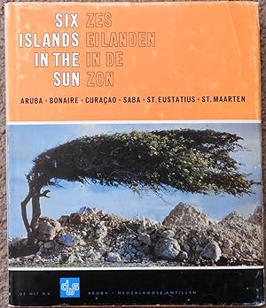 Six Islands in the Sun : Aruba, Bonaire, Curacao, Saba, St. Eustatius, St. Maarten