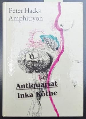 Amphitryon : Komödie in 3 drei Akten - Mit Illustrationen von Ursula Mattheuer-Neustädt -