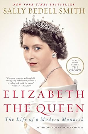 Immagine del venditore per Elizabeth the Queen: The Life of a Modern Monarch venduto da ICTBooks