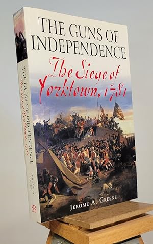 The Guns of Independence: The Siege of Yorktown, 1781