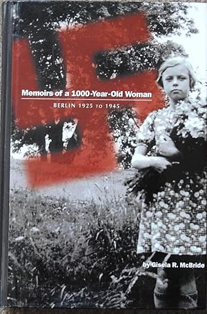 Memoirs of a 1000 Year Old Woman : Berlin 1925 to 1945