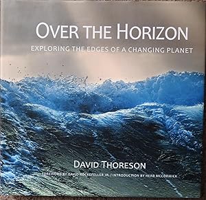 Over the Horizon : Exploring the Edges of a Changing Planet