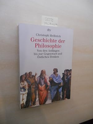 Geschichte der Philosophie. Von den Anfängen bis zur Gegenwart und östliches Denken.