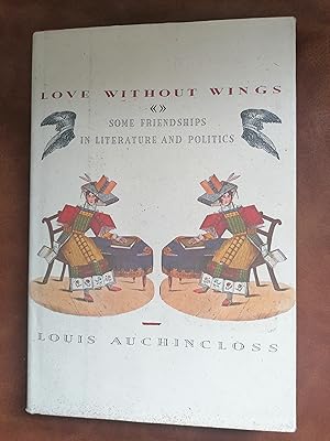 Immagine del venditore per Love Without Wings: Some Friendships in Literature and Politics venduto da Aegean Agency
