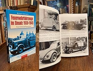 Bild des Verkufers fr Feuerwehrfahrzeuge im Einsatz 1939 - 1945 : Feuersturm und Wassergasse. zum Verkauf von Antiquariat an der Stiftskirche