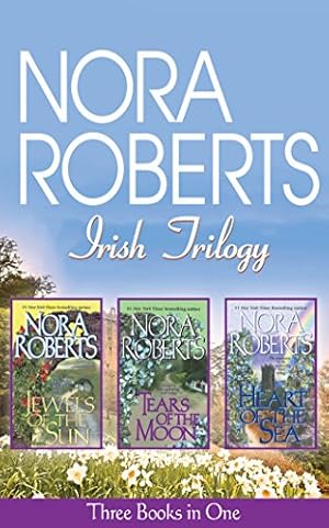 Seller image for Nora Roberts Irish Trilogy: Jewels of the Sun, Tears of the Moon, Heart of the Sea (Irish Jewels Trilogy) for sale by ICTBooks