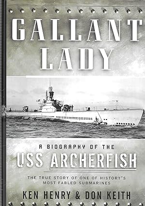 Seller image for Gallant Lady: A Biography of the USS Archerfish for sale by GLENN DAVID BOOKS