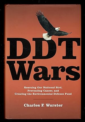 DDT Wars: Rescuing Our National Bird, Preventing Cancer, and Creating the Environmental Defense Fund