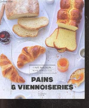 Image du vendeur pour Pains et Viennoiseries - Fait maison, recettes testees a la maison mis en vente par Le-Livre