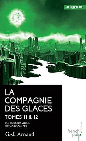 Seller image for La Compagnie des glaces - tome 11 Les Fous du Soleil - tome 12 Network-cancer for sale by Dmons et Merveilles