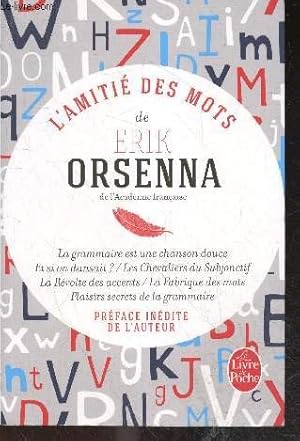 Seller image for L'Amiti des mots - la grammaire est une chanson douce, et si on dansait, les chevaliers du subjonctif, la revolte des accents, la fabrique des mots, plaisirs et secrets de la grammaire - preface inedite de l'auteur for sale by Le-Livre