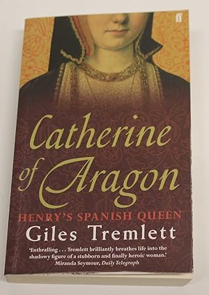 Catherine of Aragon: Henry's Spanish Queen
