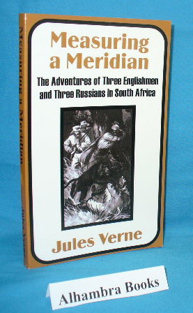 Seller image for Measuring a Meridian : The Adventures of Three Englishmen and Three Russians in South Africa for sale by Alhambra Books