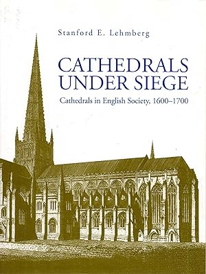 Image du vendeur pour Cathedrals under Siege: Cathedrals in English Society, 1600-1700 mis en vente par Pendleburys - the bookshop in the hills