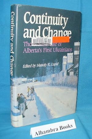 Seller image for Continuity and Change : The Cultural Life of Alberta's First Ukrainians for sale by Alhambra Books