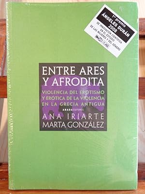 Imagen del vendedor de ENTRE ARES Y AFRODITA. Violencia del erotismo y ertica de la violencia en la Grecia Antigua. a la venta por LIBRERA ROBESPIERRE