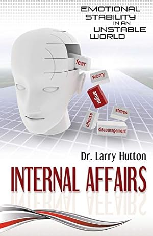 Seller image for Internal Affairs: Emotional Stability in an Unstable World for sale by WeBuyBooks