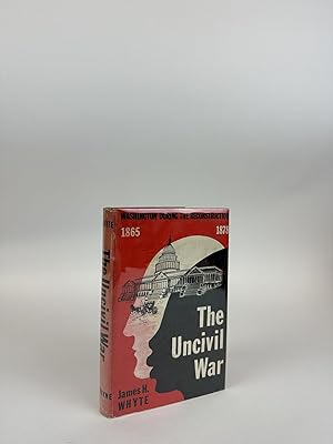 THE UNCIVIL WAR: WASHINGTON DURING RECONSTRUCTION 1856-1878