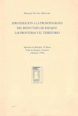 Imagen del vendedor de Aproximacin a la prosopografa del Reino Taifa de Badajoz: las fronteras y el territorio. Separata de Batalis. El Reino Taifa de Badajoz. Estudios (Madrid, 1996) a la venta por Boxoyo Libros S.L.