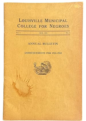 Louisville Municipal College for Negroes Vol. 1 No. 1. May 1931 Annual Bulletin. Announcements fo...