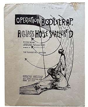 Operation Bootstrap. A Glass House Shattered. By Edwin Baldwin. An Original Play About Watts