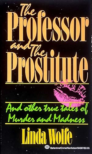 Bild des Verkufers fr The Professor and the Prostitute: And Other True True Tales of Murder and Madness zum Verkauf von Kayleighbug Books, IOBA