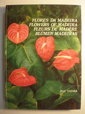 Flores da Madeira - Flowers of Madeira - Fleurs de Madere - Blumen Madeiras