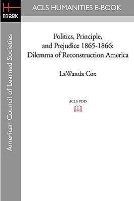 Seller image for Politics, Principle, and Prejudice 1865-1866: Dilemma of Reconstruction America for sale by moluna