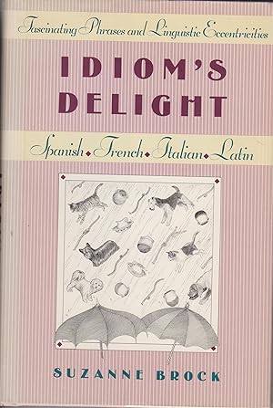 Seller image for Idiom's Delight: Fascinating Phrases and Linguistic Eccentricities for sale by Robinson Street Books, IOBA