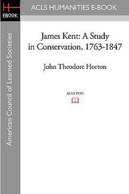 Seller image for James Kent: A Study in Conservation, 1763-1847 for sale by moluna