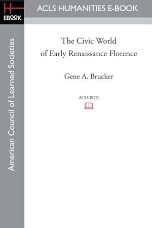 Bild des Verkufers fr The Civic World of Early Renaissance Florence zum Verkauf von moluna