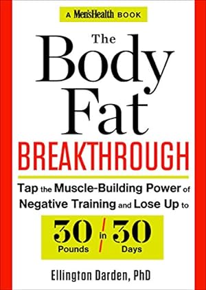 Immagine del venditore per The Body Fat Breakthrough: Tap the Muscle-Building Power of Negative Training and Lose Up to 30 Pounds in 30 days! venduto da Reliant Bookstore